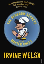 The Bedroom Secrets of the Master Chefs (Irvine Welsh)