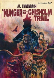 Hunger on the Chisholm Trail (M. Ennenbach)