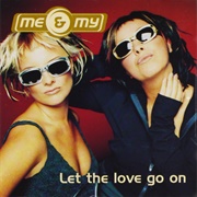 Me and My - Let Love Go On