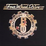 Bachman-Turner Overdrive - Four Wheel Drive