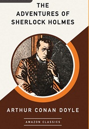 The Adventures of Sherlock Holmes (Sir Arthur Conan Doyle)