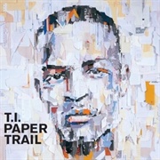 Paper Trail (T.I., 2008)