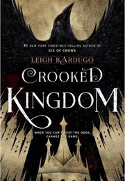 Crooked Kingdom (Leigh Bardugo)