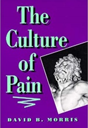 The Culture of Pain (David B. Morris)