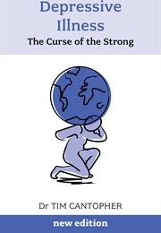 Depressive Illness: Curse of the Strong (Tim Cantopher)