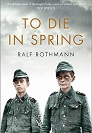 To Die in Spring (Ralf Rothmann)