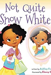 Not Quite Snow White (Ashley Franklin and Ebony Glenn)