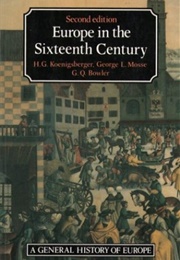 Europe in the Sixteenth Century (H. G. Koenigsberger Et Al)