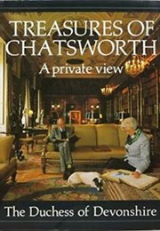 Treasures of Chatsworth (Deborah, Duchess of Devonshire)