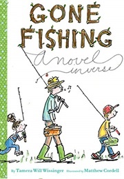 Gone Fishing: A Novel in Verse (Tamera Will Wissinger)