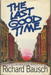 The Last Good Time (Richard Bausch)