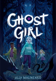 Ghost Girl (Ally Malinenko)