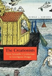 The Creationists: From Scientific Creationism to Intelligent Design (Ronald L. Numbers)