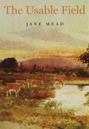 The Usable Field (Jane Mead)