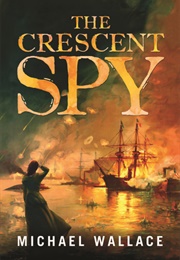 The Crescent Spy (Michael Wallace)