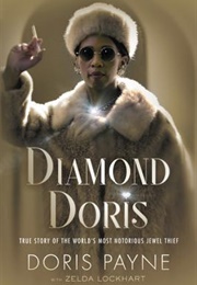 Diamond Doris: The True Story of the World&#39;s Most Notorious Jewel Thief (Doris Payne)