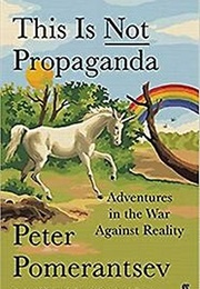 This Is Not Propaganda (Pomerantsev)