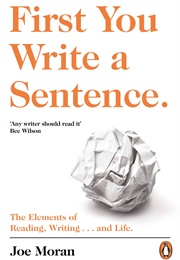 First You Write a Sentence. (Joe Moran)