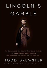 Lincoln&#39;s Gamble: How the Emancipation Proclamation Changed the Course of the Civil War (Todd Brewster)