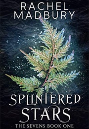 Splintered Stars (Rachel Madbury)