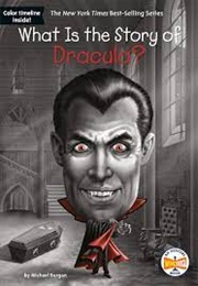 What Is the Story of Dracula? (Michael Burgan)