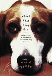 What the Dog Did (Emily Yoffe)