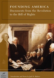 Founding America: Documents From the Revolution to the Bill of Rights (George Stade, Ed.)