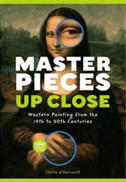 Masterpieces Up Close (Claire D&#39;harcourt)