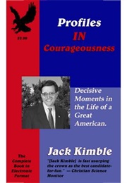 Profiles in Courageousness (Jack Kimble)