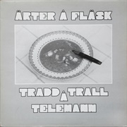 Ärter Å Fläsk – Tradd, Trall Å Telemann (1984)