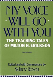 My Voice Will Go With You (Milton H. Erickson)