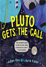 Pluto Gets the Call (Adam Rex)