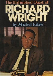 The Unfinished Quest of Richard Wright (Michel Fabre)