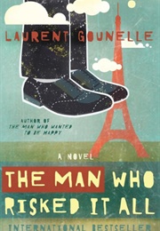 The Man Who Risked It All (Laurent Gounelle)