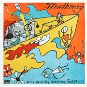 Every Good Boy Deserves Fudge - Mudhoney