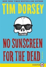 No Sunscreen for the Dead (Tim Dorsey)