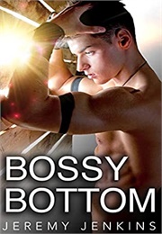 Bossy Bottom (Jeremy Jenkins)