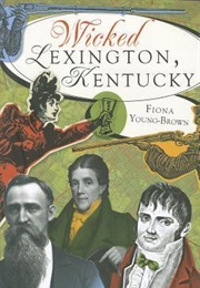 Wicked Lexington, Kentucky (Fiona Young-Brown)