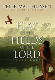 At Play in the Fields of the Lord (Peter Matthiessen)