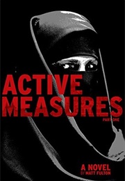 Active Measures: Part I (Matt Fulton)