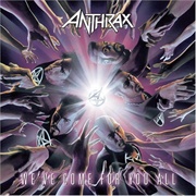 We&#39;ve Come for You All - Anthrax (05/06/03)