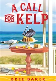 A Call for Kelp (Bree Baker)