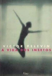 A Vida Dos Insetos (Victor Pelevin)