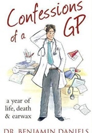 Confessions of a GP (Benjamin Daniels)