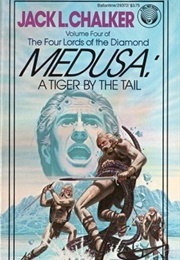 Medusa: A Tiger by the Tail (Jack Chalker)