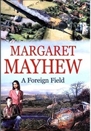 A Foreign Field (Margaret Mayhew)