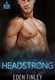 Headstrong (V&amp;V Eden Finley)