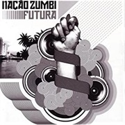 Nação Zumbi - Futura