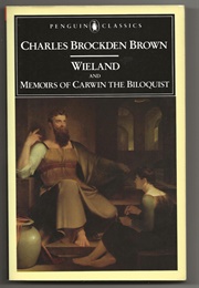 Wieland and Memoirs of Carwin the Biloquist (Charles Brockden Brown)