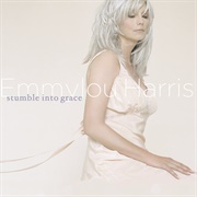 Emmylou Harris - Stumble Into Grace (2003)